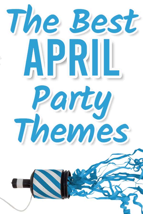 April Themed Parties