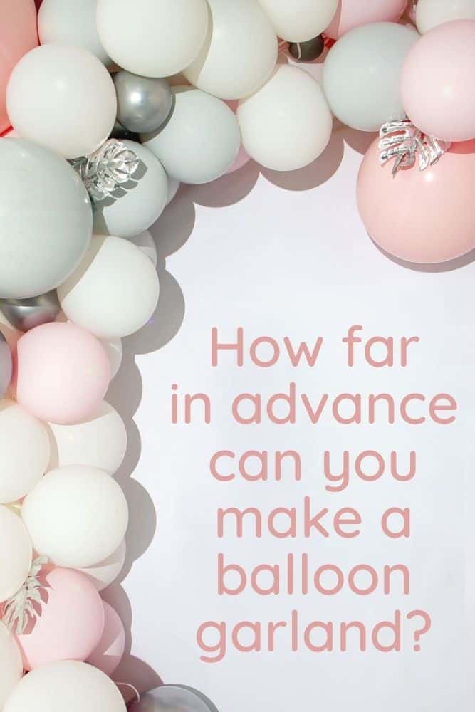 Can you Make a Balloon Garland the Night Before?