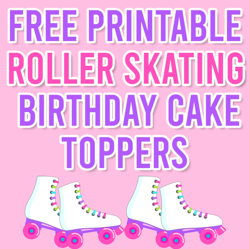 Free Printable Roller Skating Cake Toppers | Parties Made Personal